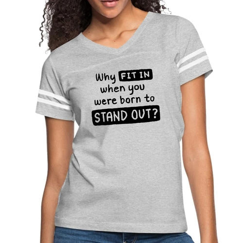 Womens Vintage Sport Graphic T-shirt - why Fit in when you were Born